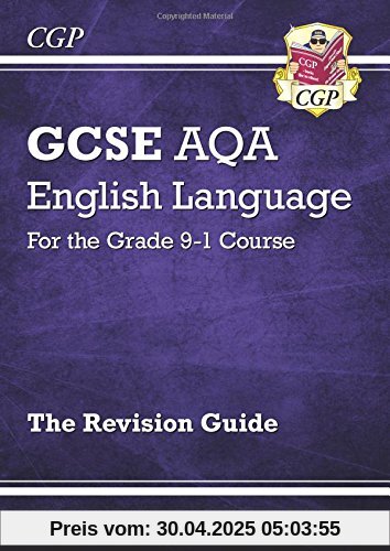 GCSE English Language AQA Revision Guide - for the Grade 9-1 Course GCSE English Language AQA Revision Guide - for the Grade 9-1 Course
