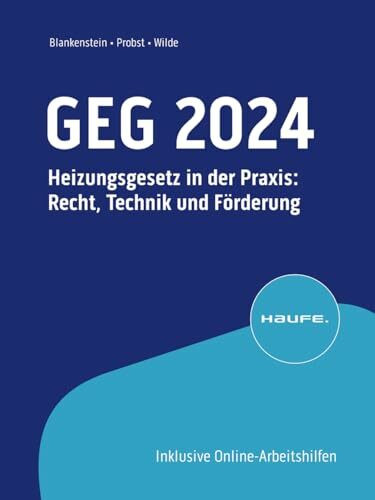 GEG 2024: Heizungsgesetz in der Praxis: Recht, Technik und F�rderung (Haufe Fachbuch)