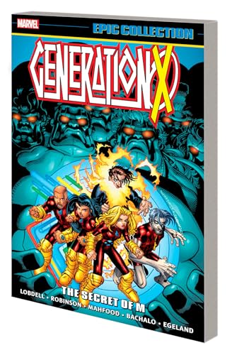 GENERATION X EPIC COLLECTION: THE SECRET OF M von Marvel Universe
