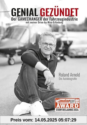 GENIAL GEZÜNDET – Ausgezeichnet mit dem AUTOBILD und SPORTBILD-Award „Story des Jahres 24: Der GAMECHANGER der Fahrzeugindustrie mit meiner Drive-by-Wire-Erfindung