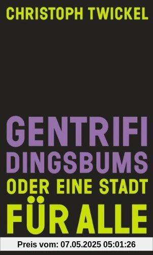GENTRIFIDINGSBUMS oder Eine Stadt für alle GENTRIFIDINGSBUMS oder Eine Stadt für alle