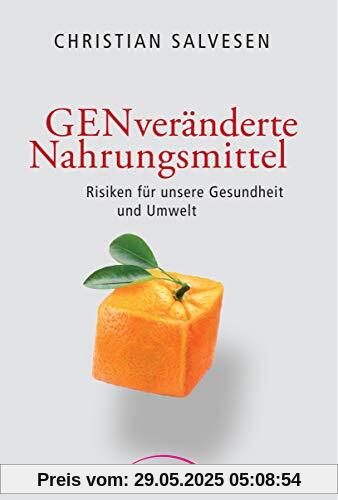 GENveränderte Lebensmittel: Was ist wahr? Was ist gelogen? GENveränderte Lebensmittel: Was ist wahr? Was ist gelogen?