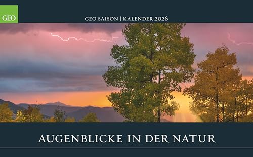 GEO Augenblicke in der Natur 2026 - Wand-Kalender - Reise-Kalender - Poster-Kalender - 58x36 von GEO