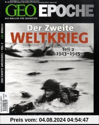 GEO-EPOCHE: Der Zweite Weltkrieg Teil 2: 1943-1945