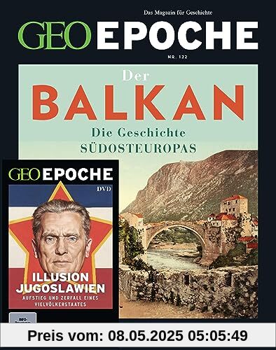 GEO Epoche (mit DVD) / GEO Epoche mit DVD 122/2023 - Balkan: Das Magazin für Geschichte