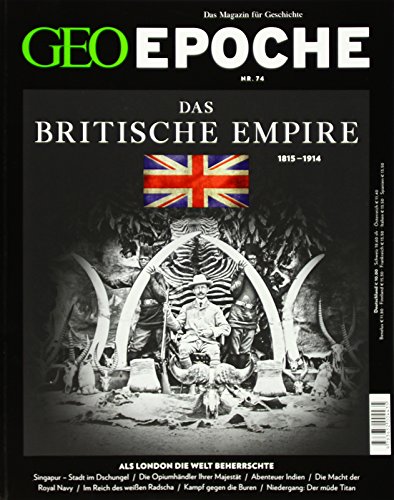 GEO Epoche / GEO Epoche 74/2015 - Das Britische Empire: Als London die Welt beherrschte von Gruner + Jahr Geo-Mairs