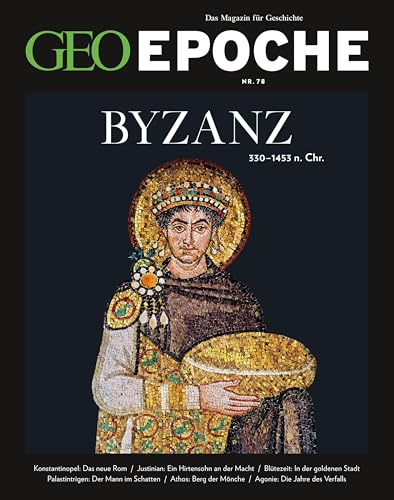 GEO Epoche / GEO Epoche 78/2016 - Byzanz: 330-1453 n. Chr. von Gruner + Jahr Geo-Mairs