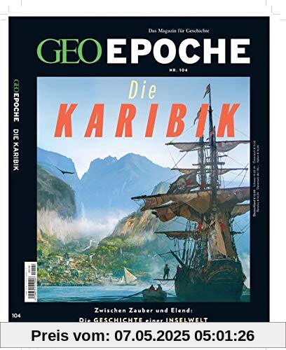 GEO Epoche / GEO Epoche 104/2020 - Die Karibik: Das Magazin für Geschichte