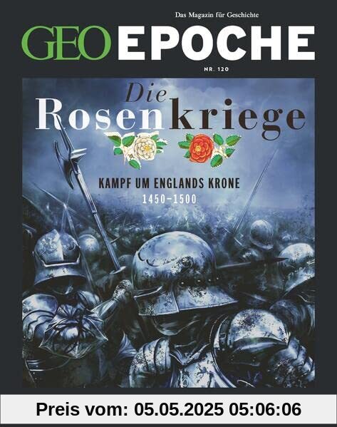 GEO Epoche / GEO Epoche 120/2023 - Die Rosenkriege: Das Magazin für Geschichte
