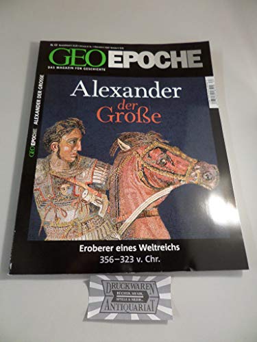 GEO Epoche / GEO Epoche 63/2013 - Alexander der Große: Eroberer eines Weltreichs 356 - 323 v. Chr. von Gruner + Jahr Geo-Mairs