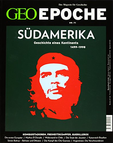 GEO Epoche / GEO Epoche 71/2015 - Südamerika: Geschichte eines Kontinents 1499-1998. Konquistadoren, Freiheitskämpfer, Guerilleros GEO Epoche / GEO Epoche 71/2015 - Südamerika: Geschichte eines Kontinents 1499-1998. Konquistadoren, Freiheitskämpfer, Guerilleros