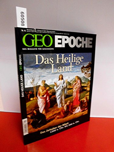 GEO Epoche 45/10: Das Heilige Land - Das Zeitalter der Bibel: 1200 v. Chr. bis 200 n. Chr. GEO Epoche 45/10: Das Heilige Land - Das Zeitalter der Bibel: 1200 v. Chr. bis 200 n. Chr.