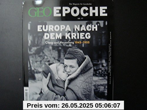 GEO Epoche 77/2016 - Europa nach dem Krieg