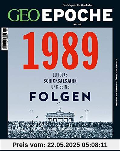 GEO Epoche 95/2019 - 1989 Europas Schicksalsjahr und seine Folgen