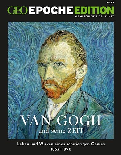 GEO Epoche Edition / GEO Epoche Edition 15/2017 - Van Gogh und seine Zeit: Leben und Wirken eines schwierigen Genies 1853-1890 von Gruner + Jahr Geo-Mairs
