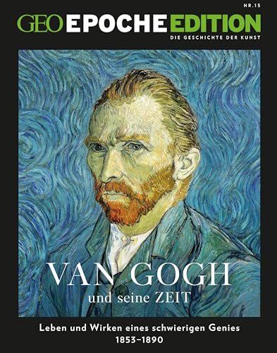 GEO Epoche Edition / GEO Epoche Edition 15/2017 - Van Gogh und seine Zeit: Leben und Wirken eines schwierigen Genies 1853-1890 GEO Epoche Edition / GEO Epoche Edition 15/2017 - Van Gogh und seine Zeit: Leben und Wirken eines schwierigen Genies 1853-1890