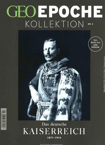 GEO Epoche KOLLEKTION / GEO Epoche KOLLEKTION 2/2016 - Das deutsche Kaiserreich (1871-1914) von Gruner + Jahr Geo-Mairs