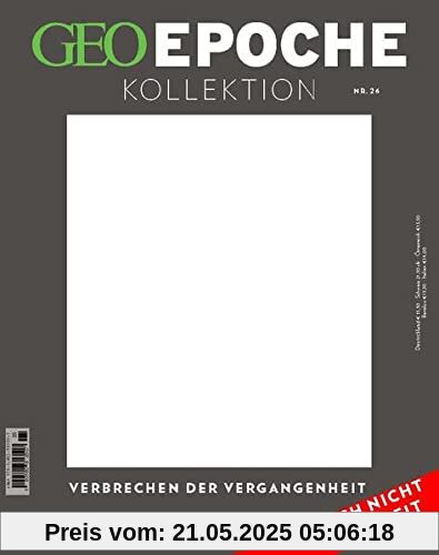 GEO Epoche KOLLEKTION / GEO Epoche KOLLEKTION 26/2021 - Verbrechen der Vergangenheit: Das Beste aus GEO EPOCHE