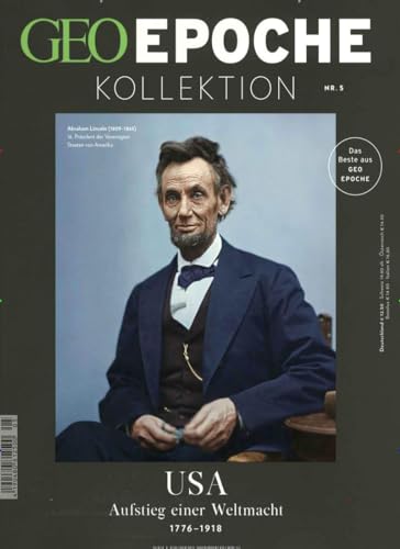 GEO Epoche KOLLEKTION / GEO Epoche Kollektion 05/2016 - USA - Aufstieg einer Weltmacht: 1776-1918. Das Beste aus Geo Epoche von Gruner + Jahr Geo-Mairs