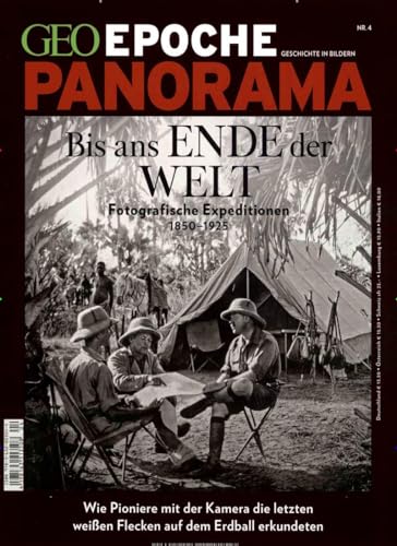 GEO Epoche PANORAMA / GEO Epoche PANORAMA 4/2014 - Bis ans Ende der Welt: Fotografische Expeditionen 1850-1925. Wie Pioniere mit der Kamera die letzten weißen Flecken auf dem Erdball erkundeten
