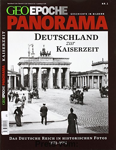 GEO Epoche PANORAMA 01/2013 - Deutschland zur Kaiserzeit