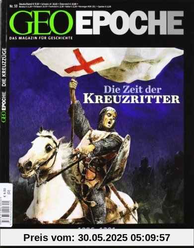 GEO Epoche: Die Zeit der Kreuzritter: 1096 - 1291 - Der Kampf um das Heilige Land