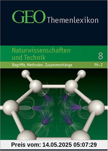 GEO Themenlexikon 08 Naturwissenschaft und Technik: Begriffe, Methoden, Zusammenhänge: BD 8 GEO Themenlexikon 08 Naturwissenschaft und Technik: Begriffe, Methoden, Zusammenhänge: BD 8