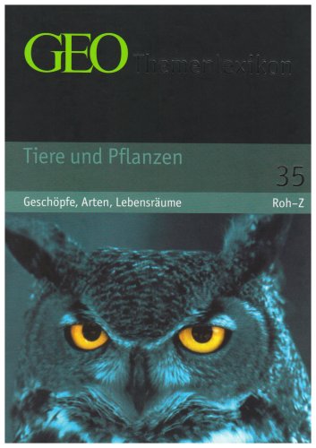 GEO Themenlexikon Band 35: Tiere und Pflanzen - Leben im Meer, auf dem Land, in der Luft von wissenmedia
