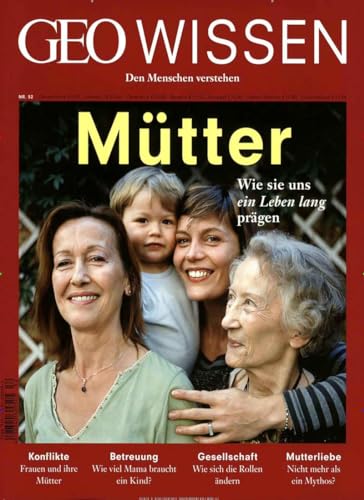 GEO Wissen / GEO Wissen 52/2013 - Mütter: Wie sie uns ein Leben lang prägen von Gruner + Jahr Geo-Mairs