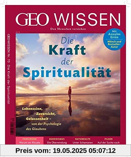 GEO Wissen / GEO Wissen 70/2020 - Die Kraft der Spiritualität: Den Menschen verstehen