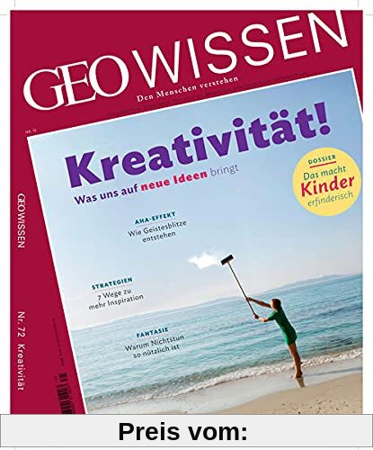 GEO Wissen / GEO Wissen 72/2021 - Kreativität: Den Menschen verstehen