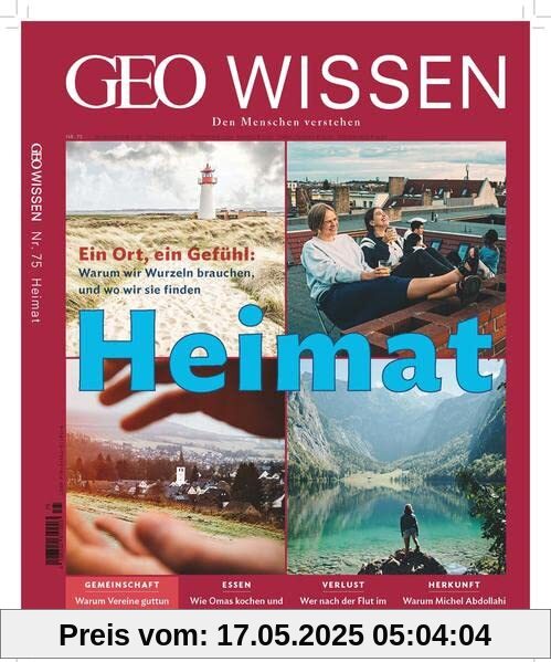GEO Wissen / GEO Wissen 75/2022 - Heimat: Den Menschen verstehen