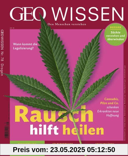 GEO Wissen / GEO Wissen 78/2022 - Rausch hilft heilen: Den Menschen verstehen