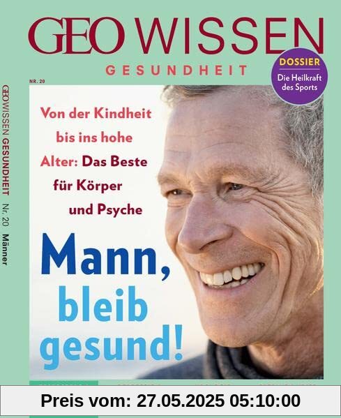 GEO Wissen Gesundheit / GEO Wissen Gesundheit 20/22 - Mann, bleib gesund!