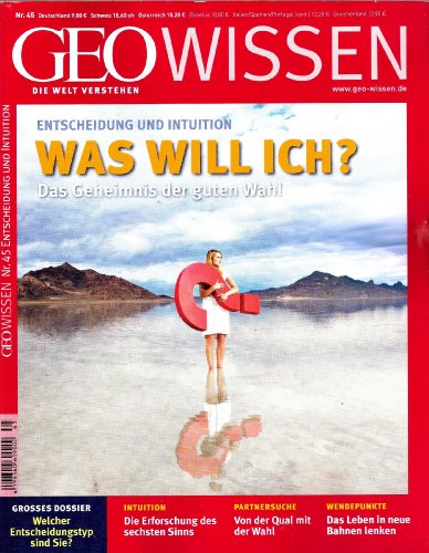 GEO Wissen Nr. 45 - 2010: Entscheidung und Intuition: Was will ich? Das Geheimnis der guten Wahl GEO Wissen Nr. 45 - 2010: Entscheidung und Intuition: Was will ich? Das Geheimnis der guten Wahl von Gruner+Jahr