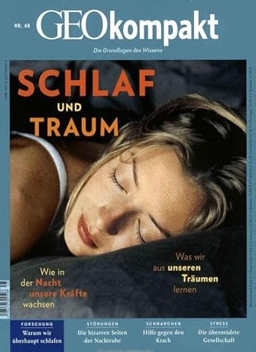 GEOkompakt / GEOkompakt 48/2016 - Schlaf und Traum: Wie in der Nacht unsere Kräfte wachsen. Was wir aus unseren Träumen lernen GEOkompakt / GEOkompakt 48/2016 - Schlaf und Traum: Wie in der Nacht unsere Kräfte wachsen. Was wir aus unseren Träumen lernen