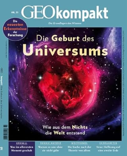 GEOkompakt / GEOkompakt 51/2017 - Die Geburt des Universums: Wie aus dem Nichts die Welt entstand GEOkompakt / GEOkompakt 51/2017 - Die Geburt des Universums: Wie aus dem Nichts die Welt entstand