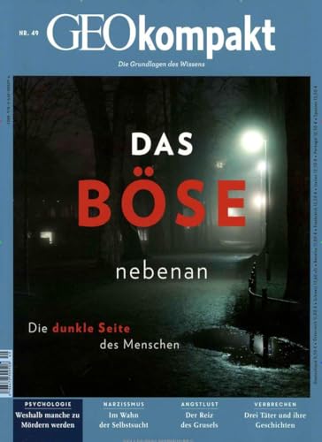 GEOkompakt / GEOkompakt 49/2016 - Das Böse nebenan: Die dunkle Seite des Menschen