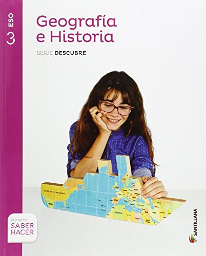 GEOGRAFIA E HISTORIA SERIE DESCUBRE 3 ESO SABER HACER von Santillana Educación, S.L.