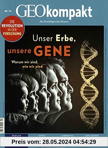 GEOkompakt / GEOkompakt 54/2018 - Unser Erbe, unsere Gene