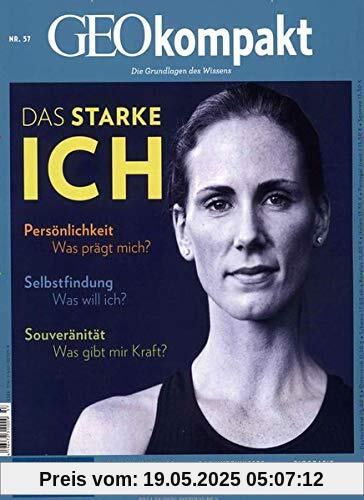 GEOkompakt / GEOkompakt 57/2018 - Das starke ICH GEOkompakt / GEOkompakt 57/2018 - Das starke ICH