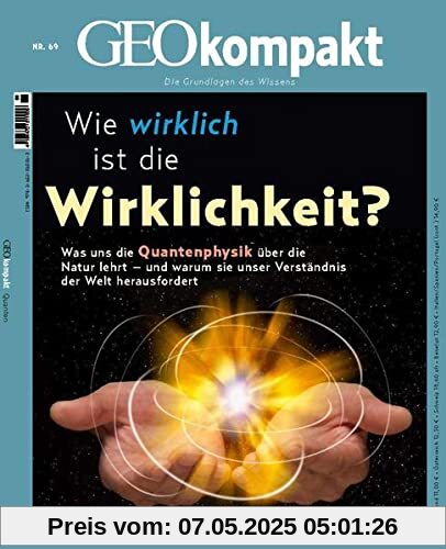 GEOkompakt / GEOkompakt 69/2021 - Wie wirklich ist die Wirklichkeit: Die Grundlagen des Wissens