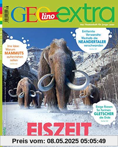 GEOlino Extra / GEOlino extra 86/2020 - Eiszeit: Monothematisches Themenheft für kleine Abenteurer