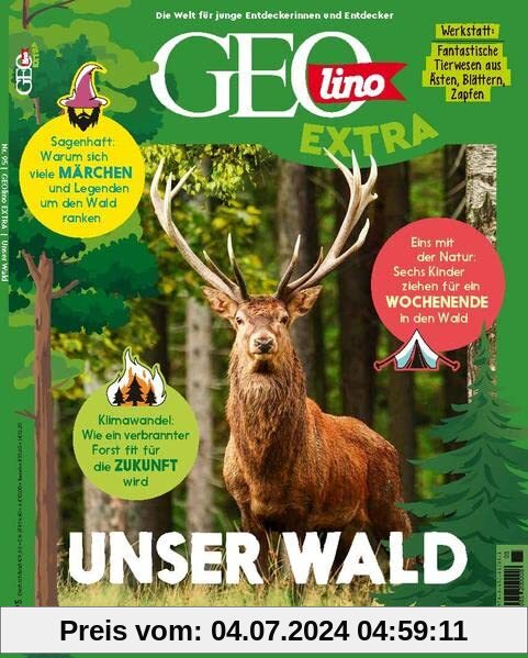 GEOlino Extra / GEOlino extra 95/2022 - Unser Wald: Monothematisches Themenheft für kleine Abenteurer