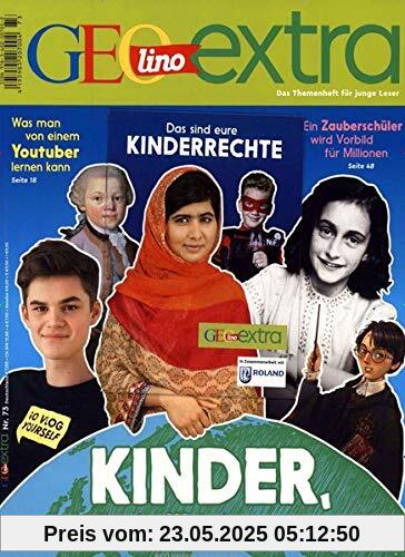 GEOlino extra / GEOlino extra 73/2018 - Kinder, die die Welt bewegen