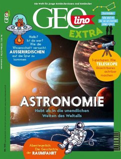 GEOlino extra 103/2023 - Astronomie von Gruner + Jahr Deutschland GmbH / Gruner + Jahr Geo-Mairs