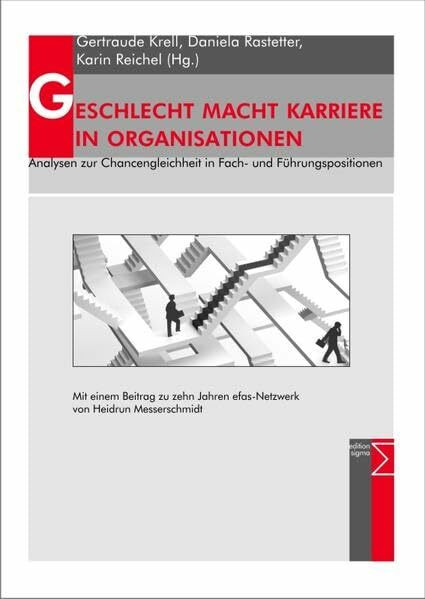 GESCHLECHT MACHT KARRIERE IN ORGANISATIONEN: Analysen zur Chancengleichheit in Fach- und Führu...