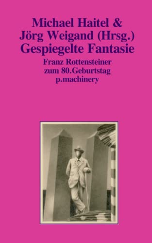 GESPIEGELTE FANTASIE: Franz Rottensteiner zum 80. Geburtstag (AndroSF: Die SF-Reihe für den Science Fiction Club Deutschland e.V. (SFCD))