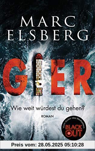 GIER - Wie weit würdest du gehen?: Roman - Der neue Bestseller vom Blackout-Autor