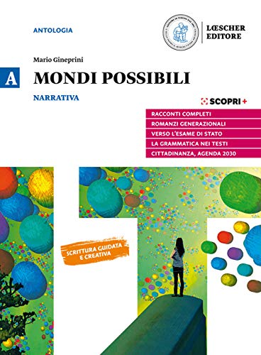 Mondi possibili. Con Strumenti per l'analisi e Corso di scrittura. Per il biennio delle Scuole superiori. Con e-book. Con espansione online. Narrativa (Vol. A)